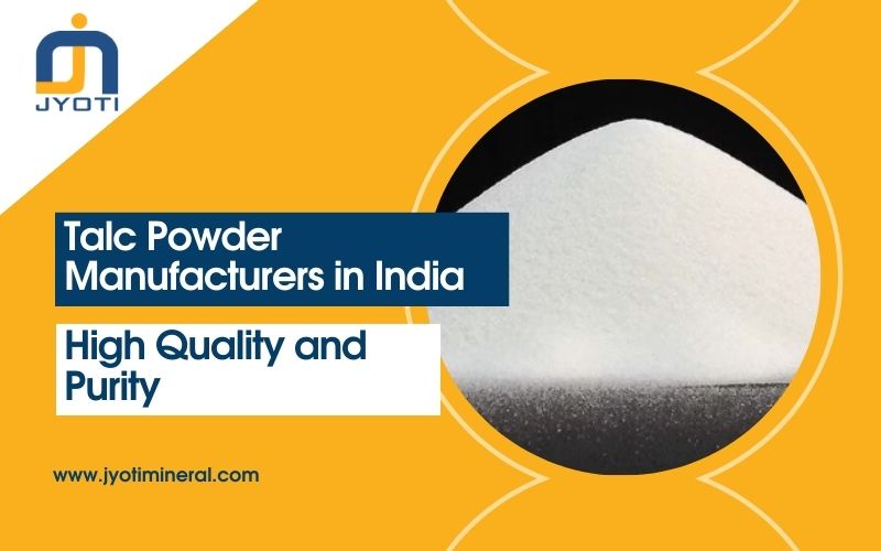 Which Talc Powder Manufacturers in India Offer High Quality and Purity