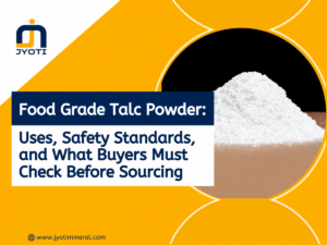 Food grade talc powder blog banner - uses, safety standards and buying guide by Jyoti Mineral Industries