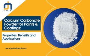 Calcium Carbonate Powder for Paints & Coatings: Properties, Benefits and Applications